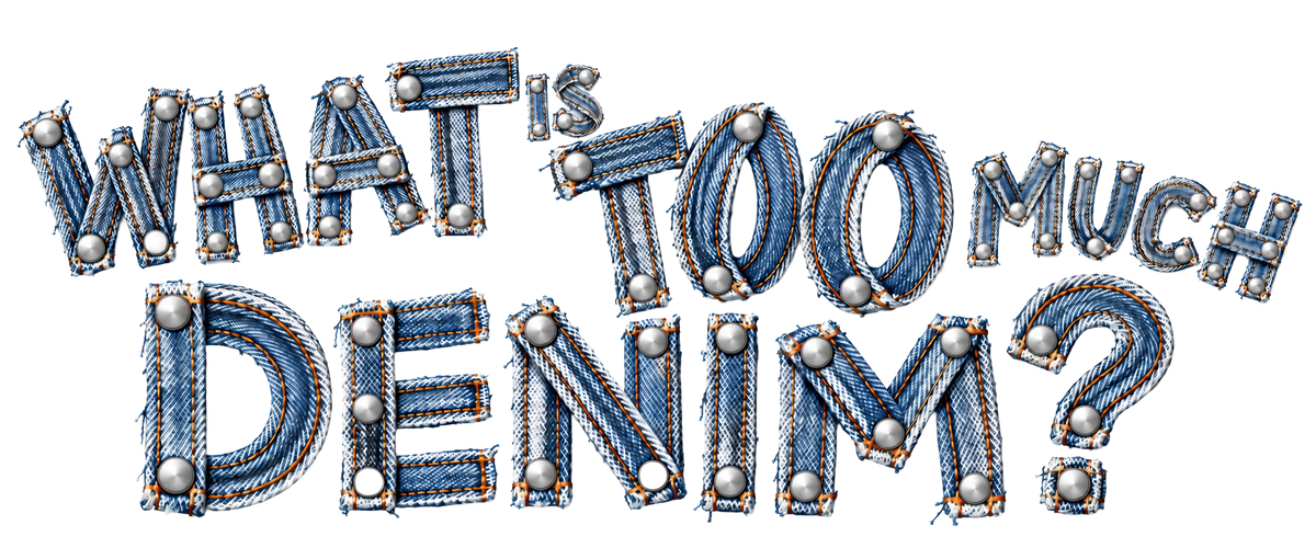 What is too much denim?